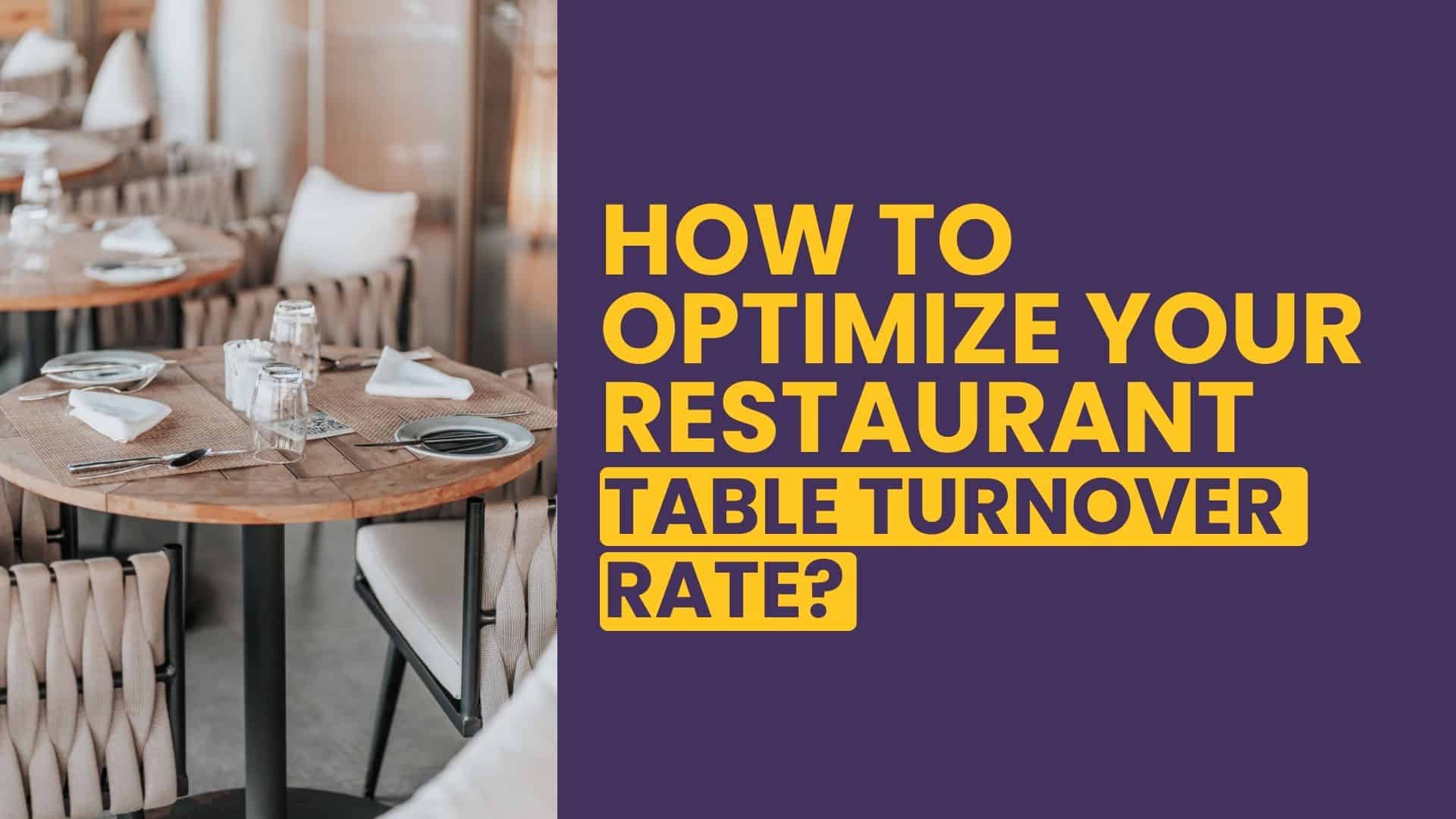 How to optimize your restaurant table turnover rate?