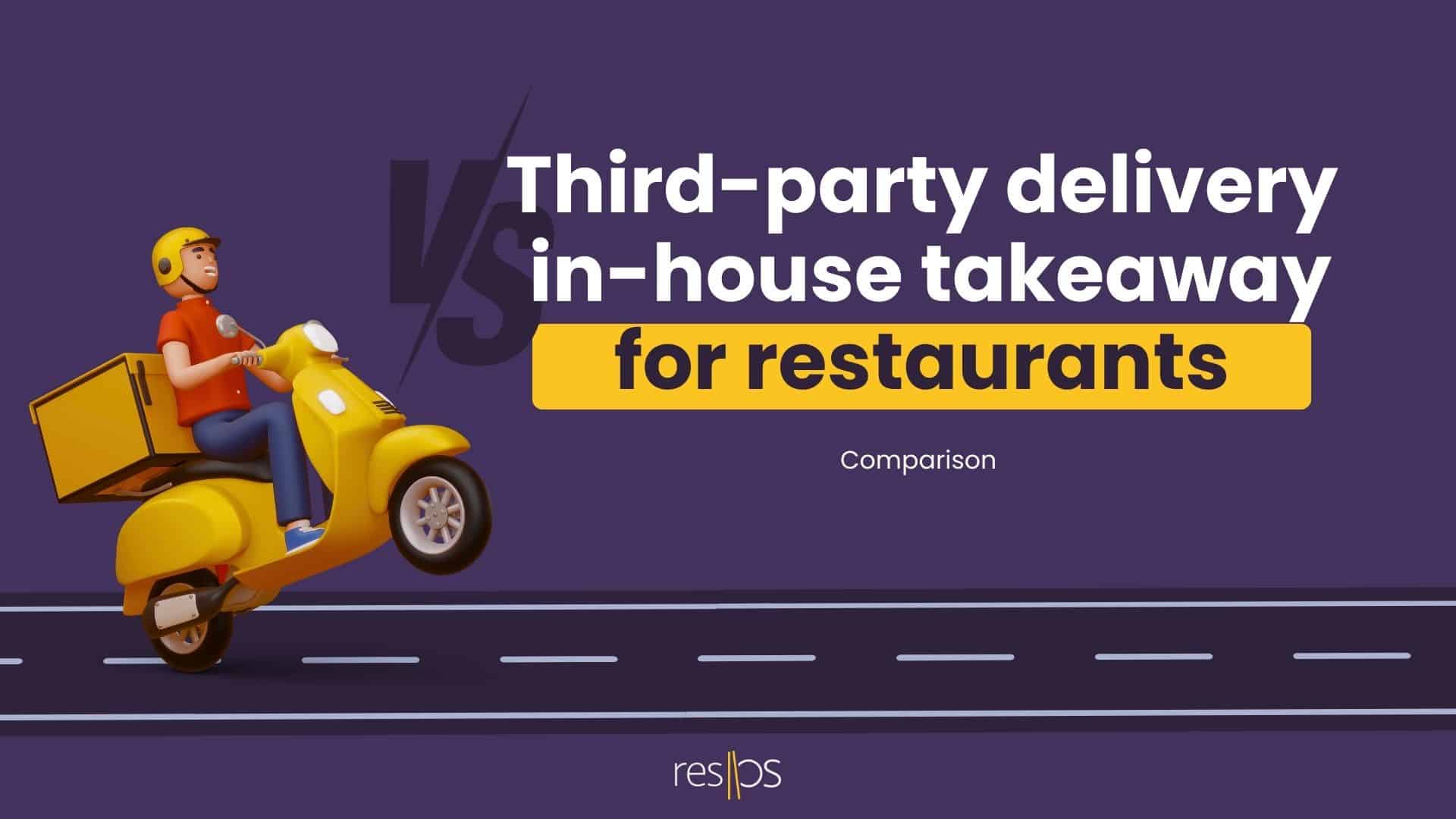 Third-party delivery vs. in-house takeaway services for restaurants