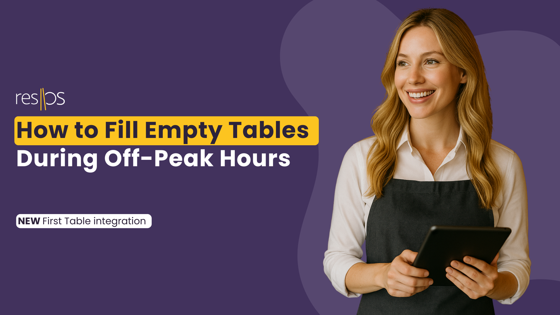 How to Fill Empty Restaurant Tables During Off-Peak Hours